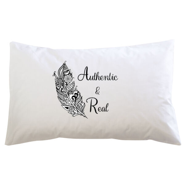 Authentic & Real - Pillowcase Thumbnail