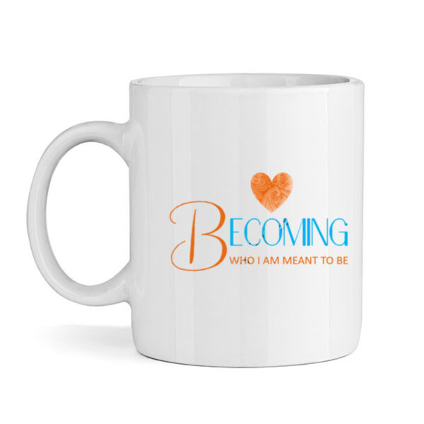 Becoming Who I am Meant to Be - Coffee Mug Thumbnail